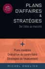 Plans d'affaires et Stratégies: De l'idée au marché By Michel English Cover Image