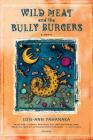 Wild Meat and the Bully Burgers: A Novel By Lois-Ann Yamanaka Cover Image