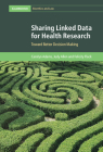 Sharing Linked Data for Health Research (Cambridge Bioethics and Law) By Carolyn Adams, Judy Allen, Felicity Flack Cover Image