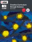 Creative Curriculum through Science (Belair On Display) By Elaine Chantler Cover Image