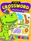First Crossword Puzzle Book for kids: Activity book for boy, girls, kids Ages 2-4,3-5,4-8 Cover Image