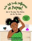 We All Look Different - on Purpose!(c): But in the Ways That Matter, We Are All the Same By Essex J. James (Illustrator), Ryan Ikegwuonu Cover Image