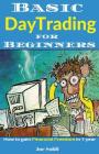 Basic Day Trading for Beginners: How to Gain Financial Freedom in 1 Year By Joe Soldi Cover Image