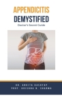 Appendicitis Demystified: Doctor's Secret Guide By Ankita Kashyap, Prof Krishna N. Sharma Cover Image