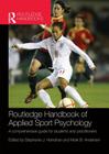 Routledge Handbook of Applied Sport Psychology: A Comprehensive Guide for Students and Practitioners (Routledge International Handbooks) By David Tod (Editor), Ken Hodge (Editor) Cover Image