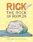 Rick the Rock of Room 214 By Julie Falatko, Ruth Chan (Illustrator) Cover Image
