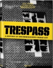 Trespass: A History of Uncommissioned Urban Art Cover Image