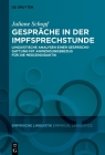Gespräche in Der Impfsprechstunde: Linguistische Analysen Einer Gesprächsgattung Mit Anwendungsbezug Für Die Medizindidaktik (Empirische Linguistik / Empirical Linguistics #20) By Juliane Schopf Cover Image