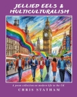 Jellied Eels & Multi-Culturalism: A Poetry Collection on Modern Life in the UK Cover Image