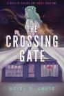 The Crossing Gate By Asiel R. Lavie Cover Image
