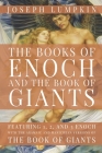 The Books of Enoch and The Book of Giants: Featuring 1, 2, and 3 Enoch with the Aramaic and Manichean Versions of the Book of Giants Cover Image