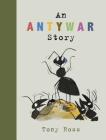 An Anty-War Story By Tony Ross, Tony Ross (Illustrator) Cover Image