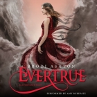 Evertrue: An Everneath Novel (Everneath Trilogy #3) By Brodi Ashton, Amy Rubinate (Read by) Cover Image