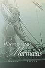 Watching for Mermaids By David H. Roper Cover Image