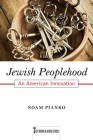 Jewish Peoplehood: An American Innovation (Key Words in Jewish Studies #6) By Noam Pianko Cover Image