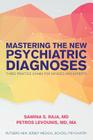 Mastering the New Psychiatric Diagnoses: Three Practice Exams for Novices and Experts By MD Samina S. Raja (Editor), MD Ma Petros Levounis Cover Image