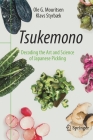 Tsukemono: Decoding the Art and Science of Japanese Pickling By Ole G. Mouritsen, Klavs Styrbæk Cover Image