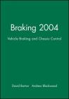 Braking 2004: Vehicle Braking and Chassis Control (Imeche Event Publications #6) Cover Image
