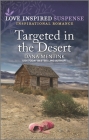Targeted in the Desert (Desert Justice #6) By Dana Mentink Cover Image