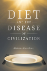 Diet and the Disease of Civilization By Adrienne Rose Bitar Cover Image