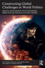 Constructing Global Challenges in World Politics (Routledge Studies on Challenges) By Alina Isakova (Editor), Malte Neuwinger (Editor), Robin Schulze Waltrup (Editor) Cover Image