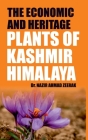 The Economic And Heritage: Plants Of Kashmir Himalaya By Nazir Ahmad Zeerak Cover Image