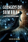 Códigos De Sombra: El espía Maestro De La era Digital Cover Image