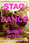 Stag Dance: A Novel & Stories By Torrey Peters Cover Image