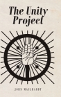 The Unity Project By John Maulhardt Cover Image