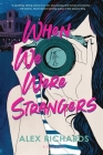 When We Were Strangers By Alex Richards Cover Image