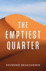 The Emptiest Quarter By Raymond Beauchemin Cover Image