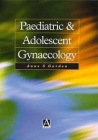 Paediatric and Adolescent Gynaecology Cover Image