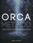 The ORCA Method (TM): 9 Simple Steps To Transform Your English Accent By Andrew Miziniak Cover Image