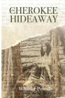 The Cherokee Hideaway By Wheeler Pounds, Sierra Tabor (Editor), Scott Campbell (Cover Design by) Cover Image