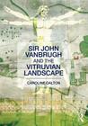 Sir John Vanbrugh and the Vitruvian Landscape By Caroline Dalton Cover Image