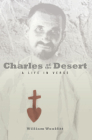 Charles of the Desert: A Life in Verse (Paraclete Poetry) By William Woolfitt Cover Image