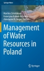 Management of Water Resources in Poland (Springer Water) By Martina Zeleňáková (Editor), Katarzyna Kubiak-Wójcicka (Editor), Abdelazim M. Negm (Editor) Cover Image