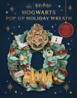 Harry Potter Pop-Up Holiday Wreath (Reinhart Pop-Up Studio) By Insight Editions Cover Image