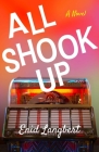 All Shook Up: A Novel Cover Image