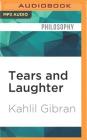 Tears and Laughter By Kahlil Gibran, Richard Davidson (Read by) Cover Image