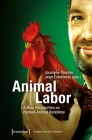 Animal Labor: A New Perspective on Human-Animal Relations (Human-Animal Studies) By Jocelyne Porcher (Editor), Jean Estebanez (Editor) Cover Image