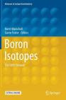 Boron Isotopes: The Fifth Element (Advances in Isotope Geochemistry) By Horst Marschall (Editor), Gavin Foster (Editor) Cover Image