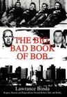 The Big, Bad Book of Bob: Rogues, Rascals and R By Lawrance Binda Cover Image