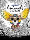 Cutest Animals in the World Coloring book: Stress-relief Coloring Book For Grown-ups, Adults (Sloth, Arctic Fox, Wombat, Alpaca and Friend) By Balloon Publishing Cover Image