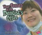 Your Senses at the Dentist's Office (Out and about with Your Senses) Cover Image