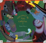 You Can't Be Too Careful! By Roger Mello, Daniel Hahn (Translated by), Roger Mello (Illustrator) Cover Image