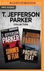 T. Jefferson Parker Collection - Summer of Fear & Pacific Beat By T. Jefferson Parker, Dale Hull (Read by), David Colacci (Read by) Cover Image