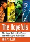 The Hopefuls: Chasing a Rock 'n' Roll Dream in the Minnesota Music Scene Cover Image