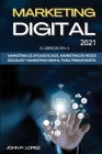 Marketing Digital 2021: 3 Libros en 1: Marketing De Afiliados 2021, Marketing En Redes Sociales Y Marketing Digital Para Principiantes. (Digit Cover Image