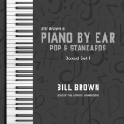 Piano by Ear: Pop and Standards Box Set 1 Lib/E By Bill Brown, Bill Brown (Read by) Cover Image